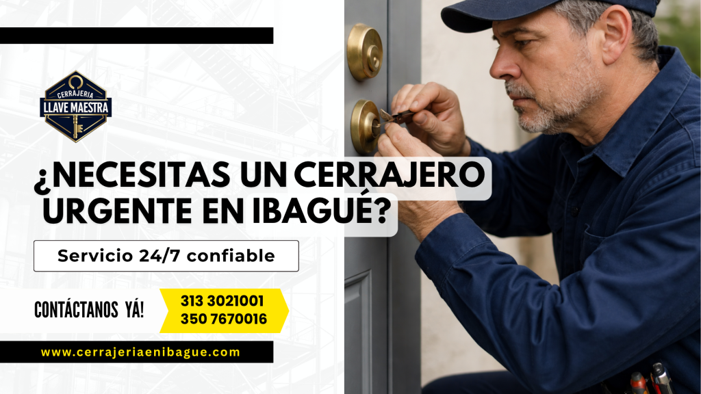 ¿Necesitas un cerrajero urgente en Ibagué?